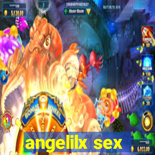 angelilx sex